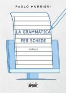 Ebook La grammatica per schede di Paolo Murrieri edito da Booksprint