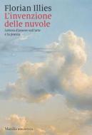 Ebook L' Invenzione delle nuvole di Florian Illies edito da Marsilio