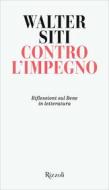 Ebook Contro l'impegno di Siti Walter edito da Rizzoli