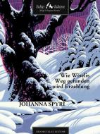 Ebook Wie Wiselis Weg gefunden wird Erzahlung di Spyri Johanna edito da Faligi Editore