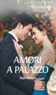 Ebook Amori a palazzo di Raye Morgan edito da HarperCollins Italia