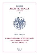 Ebook Il procedimento di distruzione delle merci illegali o contraffatte di Mario Antinucci edito da Pisa University Press Srl
