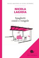 Ebook Spaghetti cozze e vongole di Nicola Lagioia edito da Slow Food Editore