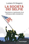 Ebook La società dei selfie di Luciano Di Gregorio edito da Franco Angeli Edizioni