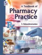 Ebook Pharmacy Practice di Sanjay B. Bari, Vishal C Gurumukhi, Pravinkumar V Ingle edito da BSP BOOKS