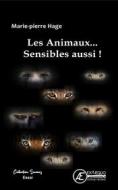 Ebook Les animaux... sensibles aussi ! di Marie-Pierre Hage edito da Ex Aequo