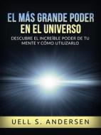 Ebook El más grande Poder en el Universo (Traducido) di Uell S. Andersen edito da Stargatebook