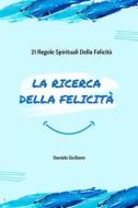 Ebook La Ricerca Della Felicità di Daniela Siciliano edito da Marvelous