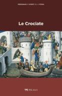 Ebook Le Crociate di Cardini Franco, AA.VV. edito da Pelago