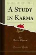 Ebook A Study in Karma di Annie Besant edito da Forgotten Books