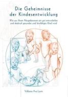 Ebook Die Geheimnisse der Kindesentwicklung di Valbona Ava Levin edito da Books on Demand