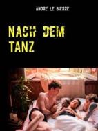 Ebook Nach dem Tanz di Andre Le Bierre edito da Books on Demand