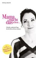 Ebook Mama macht das schon ... di Sonja Baum edito da Books on Demand