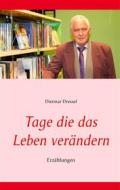 Ebook Tage die das Leben verändern di Dietmar Dressel edito da Books on Demand