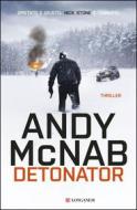 Ebook Detonator - Edizione italiana di Andy McNab edito da Longanesi