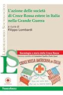 Ebook L'azione delle società di Croce Rossa estere in Italia nella Grande Guerra di AA. VV. edito da Franco Angeli Edizioni