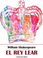 Ebook El rey Lear di William Shakespeare edito da E-BOOKARAMA