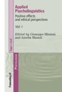 Ebook Applied Psycholinguistics. Positive effects and ethical perspectives: Volume I di AA. VV. edito da Franco Angeli Edizioni