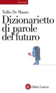 Ebook Dizionarietto di parole del futuro di Tullio De Mauro edito da Editori Laterza