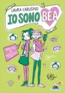 Ebook Io sono Bea. Amicizia in pericolo di Carusino Laura edito da Piemme