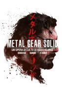 Ebook Metal Gear Solid - Un'opera di culto di Hideo Kojima di Brusseax Denis, Courcier Nicolas, El Kanafi Mehdi edito da Multiplayer.it Edizioni