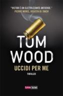 Ebook Uccidi per me - Victor l&apos;assassino #8 di Tom Wood edito da TimeCrime