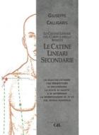 Ebook Le Catene Lineari Secondarie di Giuseppe Calligaris edito da Edizioni Cerchio della Luna