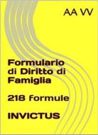 Ebook Formulario di diritto di famiglia di anonymous edito da Invictus Editore