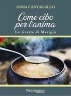 Ebook Come cibo per l&apos;anima di Anna Cantagallo edito da Re[a]daction