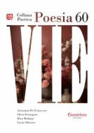 Ebook Collana Poetica Vie vol. 60 di Antonino De Francesco, Silvio Festugato, Rita Mediani, Lucia Olivetto edito da Dantebus
