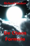 Ebook De Chaos Formule di Richard Stooker edito da In Dreams Extreme Press