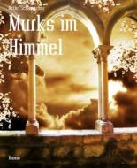 Ebook Murks im Himmel di Detlef Schumacher edito da BookRix