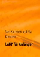 Ebook LARP für Anfänger di Ella Karnstein, Sam Karnstein edito da Books on Demand