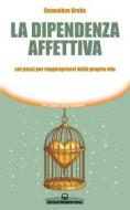 Ebook La dipendenza affettiva di Geneviève Krebs edito da Edizioni Mediterranee
