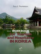 Ebook Workbook for Hospitality and Tourism Students in Korea di Tory S. Thorkelson edito da Tory Thorkelson