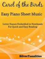 Ebook Carol of the Birds Easy Elementary Piano Sheet Music di Silvertonalities edito da SilverTonalities