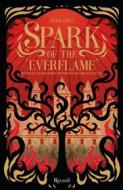 Ebook Spark of the everflame. La biblioteca di Daphne. Edizione italiana di Cole Penn edito da Rizzoli