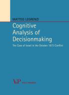 Ebook Cognitive Analysis of Decisionmaking. The Case of Israel in the October 1973 Conflict di Legrenzi Matteo edito da Vita e Pensiero