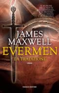 Ebook Evermen. La tradizione di James Maxwell edito da Fanucci Editore