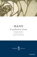 Ebook Il professor Unrat (L'Angelo Azzurro) di Mann Heinrich edito da Mondadori