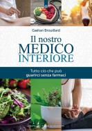 Ebook Il nostro medico interiore di Gaétan Brouillard edito da Edizioni Il Punto d'incontro