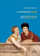 Ebook Le custodi del potere di Francesca Rohr Vio edito da Carocci Editore