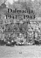 Ebook Dalmazia 1941-1943 di Guido Zanella edito da Zanella Guido Editore
