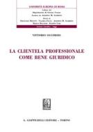 Ebook La clientela professionale come bene giuridico di Vittorio Occorsio edito da Giappichelli Editore