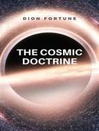 Ebook The cosmic doctrine di Violet M. Firth (Dion Fortune) edito da ALEMAR S.A.S.