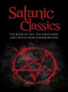 Ebook Satanic Classics (Illustrated) di Friedrich Nietezsche, Aleister Crowley, Fyodor Dostoyevsky edito da Logos