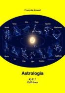 Ebook Astrologia di François Arnaud edito da R.E.I. Editions