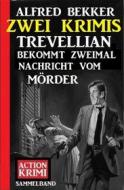Ebook Trevellian bekommt zweimal Nachricht vom Mörder: Zwei Krimis di Alfred Bekker edito da CassiopeiaPress