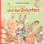 Ebook Wie der Hase und das Osterfest zusammenfanden di Nicole Platzer-Konrad edito da Books on Demand