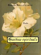 Ebook Giardino spirituale di Giuseppe Riva, Altri autori edito da Publisher s19595